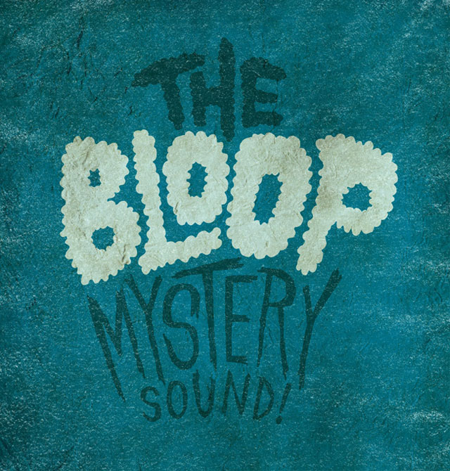 Bloop Mystery Noise