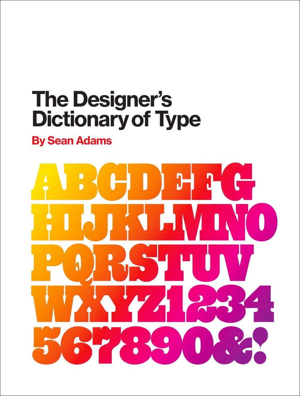 Designers Dictionary of Type