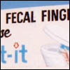 avoid fecal fingers! or else!