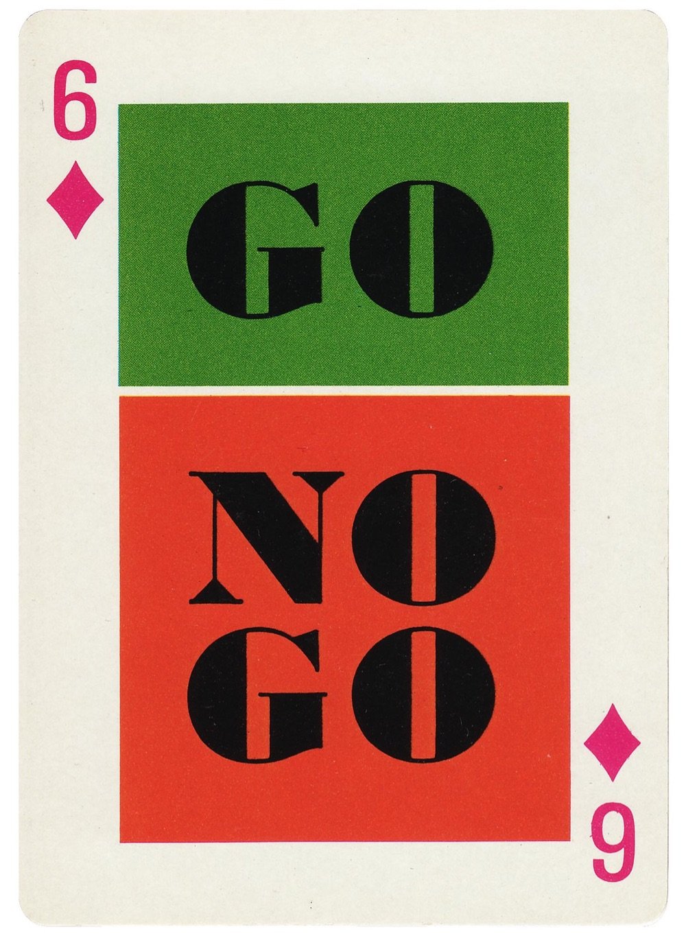 six of diamonds playing card with GO and NO GO printed on it