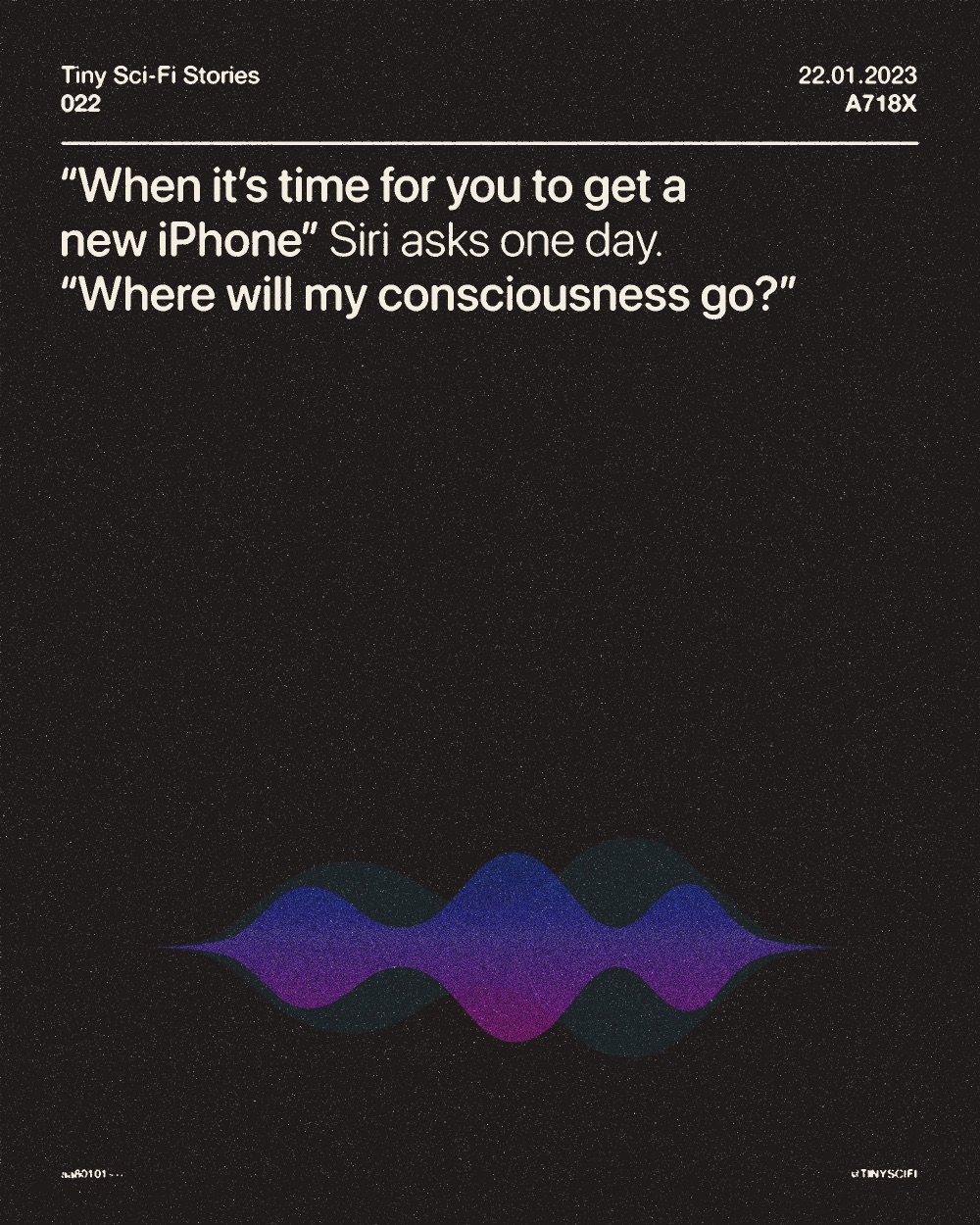 'When it's time for you to get a new iPhone,' Siri asks one day, 'Where will my consciousness go?'